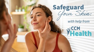 Article image:  Safeguarding Your Skin: Essential Advice - CCM Health